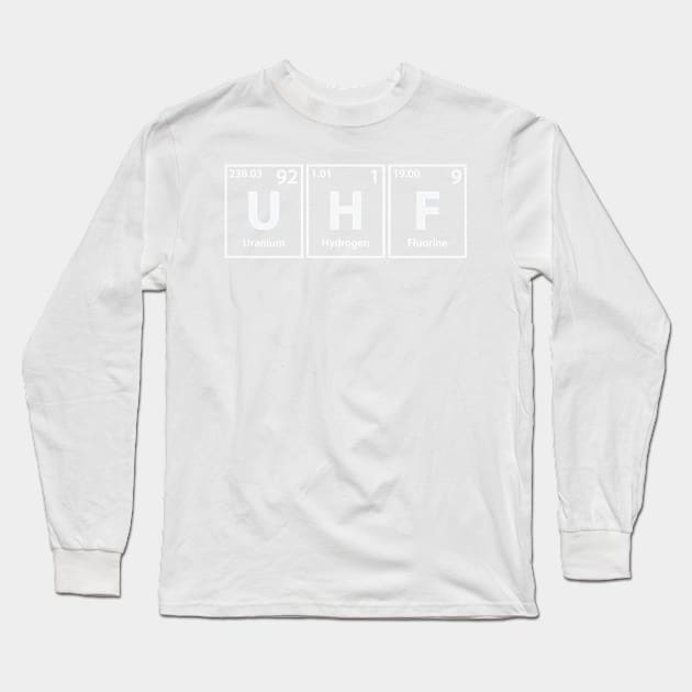 Uhf (U-H-F) Periodic Elements Spelling Long Sleeve T-Shirt by cerebrands